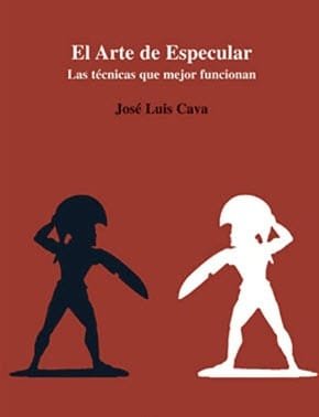Libro de El Arte de Especular, de José Luis Cava, disponible en Amazon